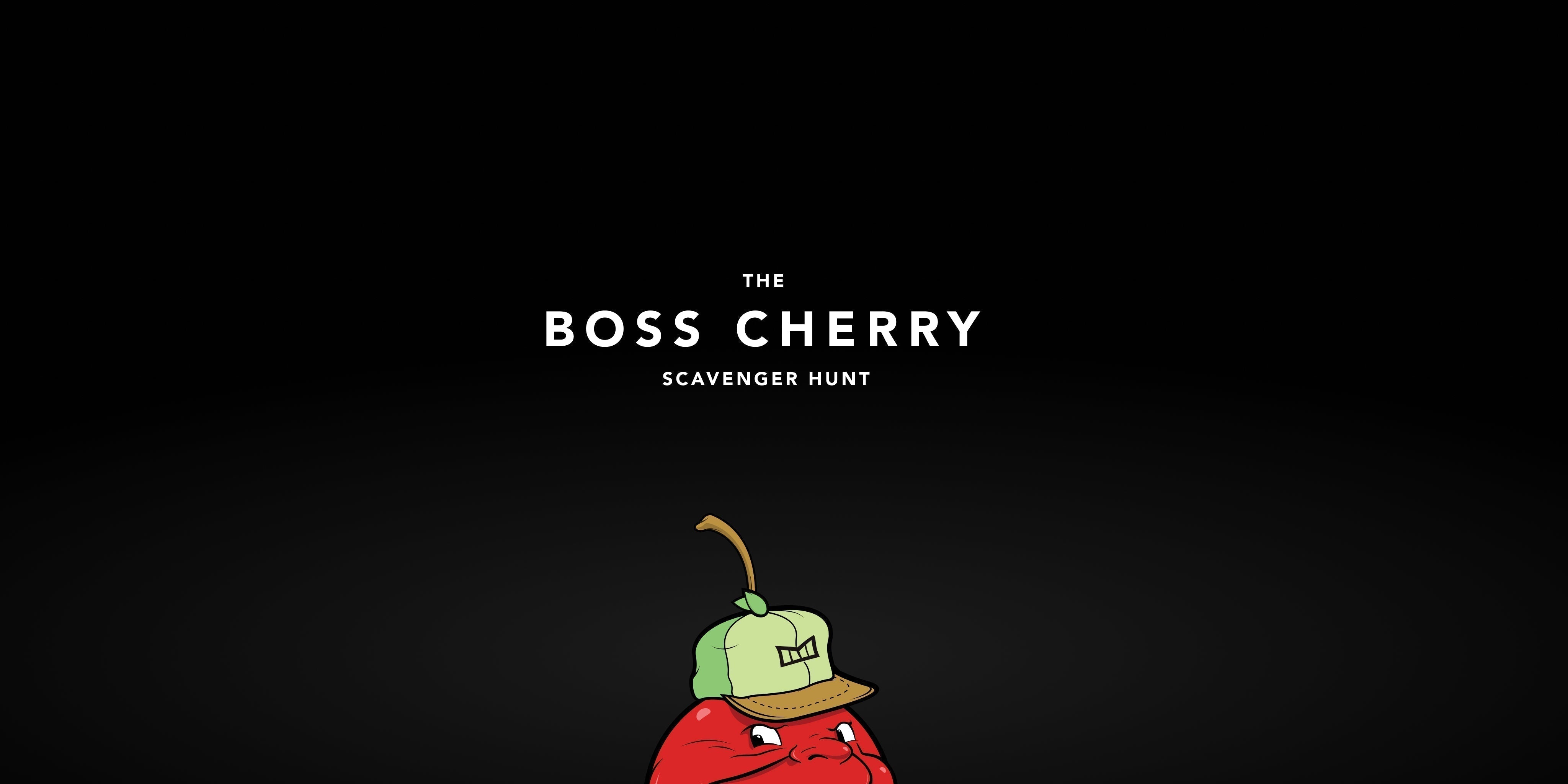 Boss Cherry Scavenger Hunt